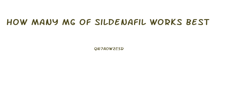 How Many Mg Of Sildenafil Works Best