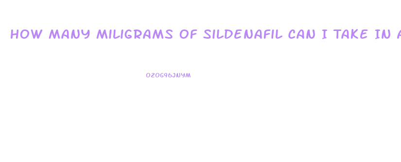 How Many Miligrams Of Sildenafil Can I Take In A 24 Hour Period