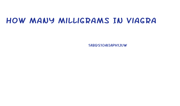 How Many Milligrams In Viagra