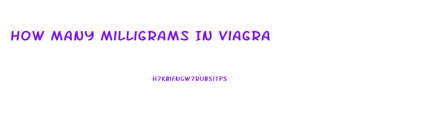 How Many Milligrams In Viagra