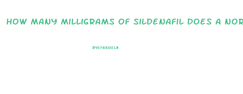 How Many Milligrams Of Sildenafil Does A Normal Viagra Tablet Have