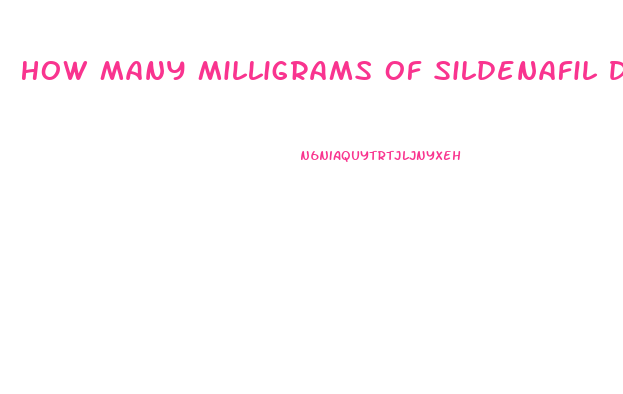 How Many Milligrams Of Sildenafil Does A Normal Viagra Tablet Have