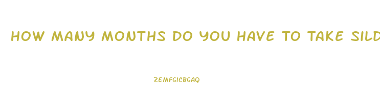 How Many Months Do You Have To Take Sildenafil To Get Results