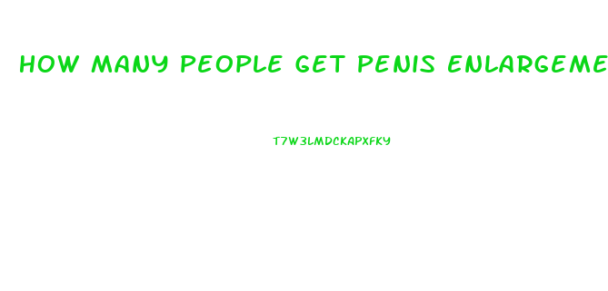 How Many People Get Penis Enlargement Every Year