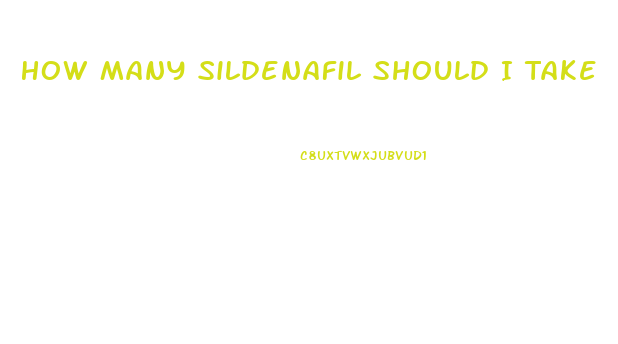 How Many Sildenafil Should I Take