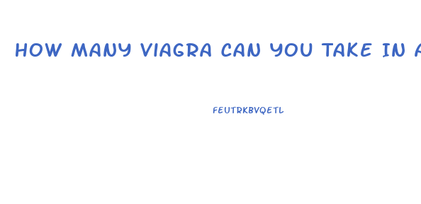 How Many Viagra Can You Take In A Day