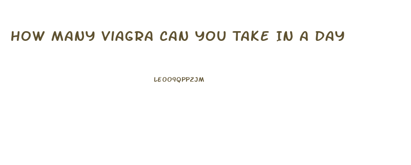 How Many Viagra Can You Take In A Day