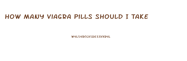 How Many Viagra Pills Should I Take