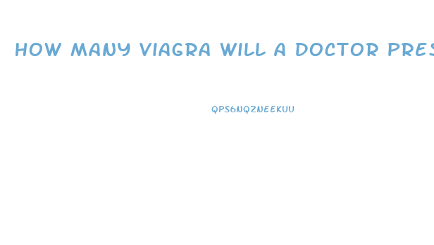 How Many Viagra Will A Doctor Prescribe