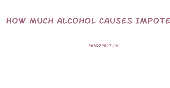 How Much Alcohol Causes Impotence