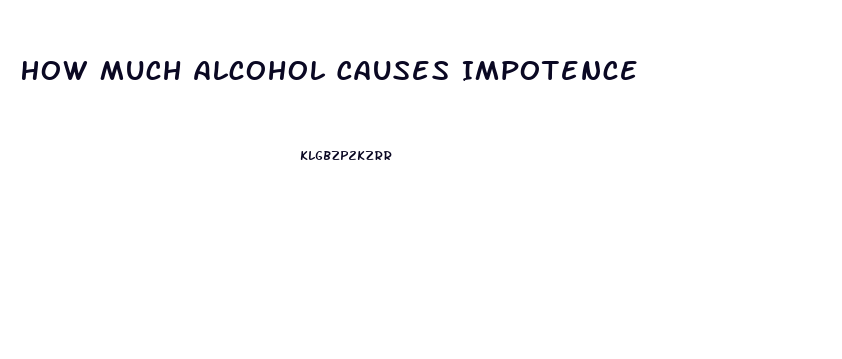 How Much Alcohol Causes Impotence