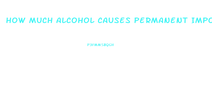 How Much Alcohol Causes Permanent Impotence