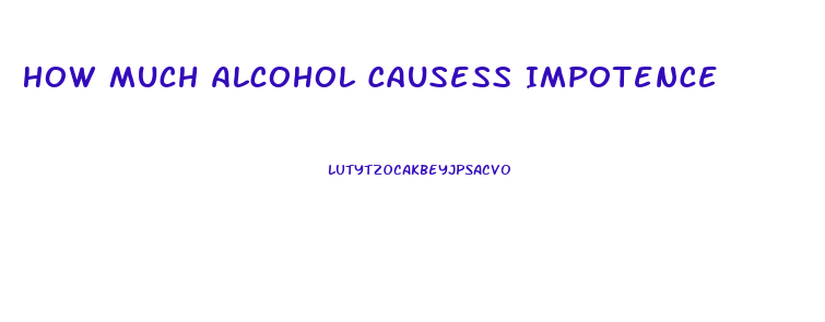 How Much Alcohol Causess Impotence