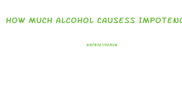 How Much Alcohol Causess Impotence