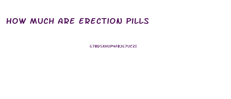 How Much Are Erection Pills
