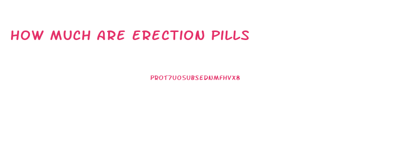 How Much Are Erection Pills