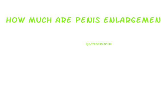 How Much Are Penis Enlargements