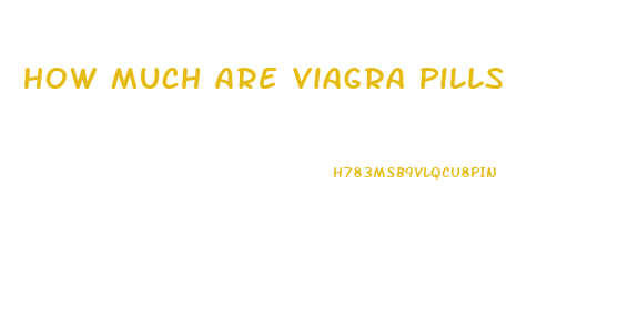 How Much Are Viagra Pills