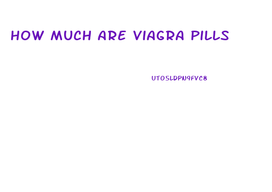 How Much Are Viagra Pills