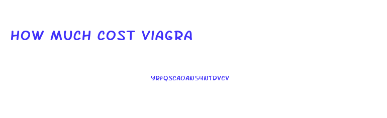 How Much Cost Viagra