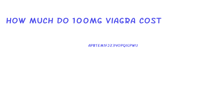 How Much Do 100mg Viagra Cost