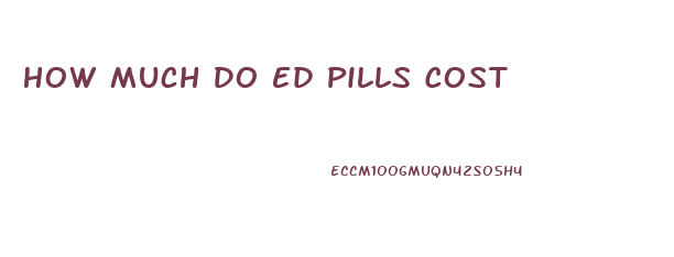How Much Do Ed Pills Cost