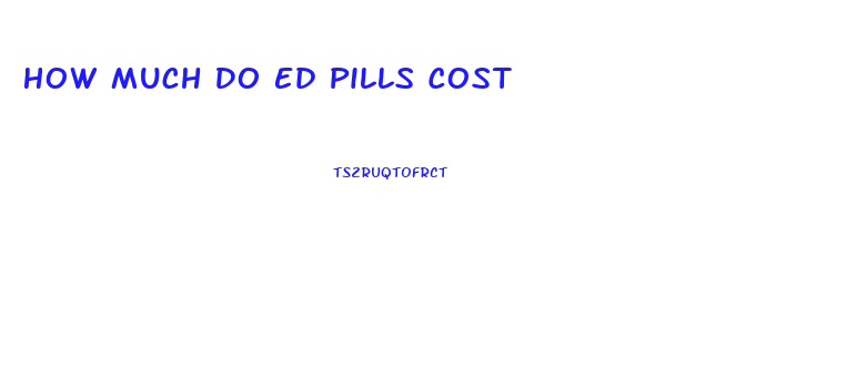 How Much Do Ed Pills Cost