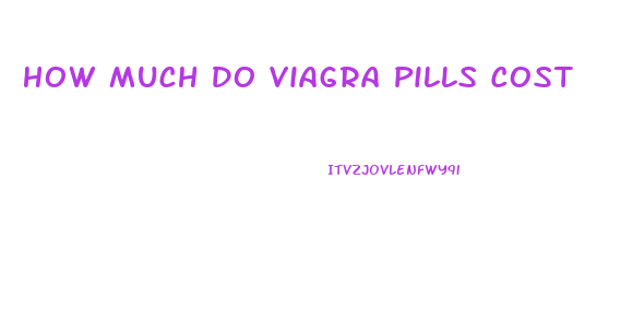 How Much Do Viagra Pills Cost