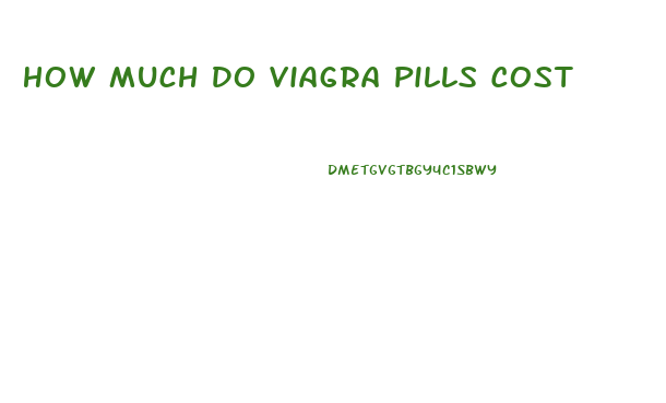 How Much Do Viagra Pills Cost