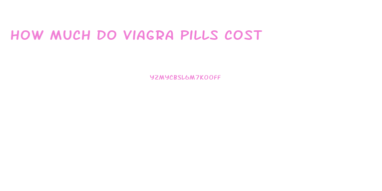 How Much Do Viagra Pills Cost