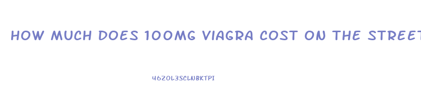 How Much Does 100mg Viagra Cost On The Street