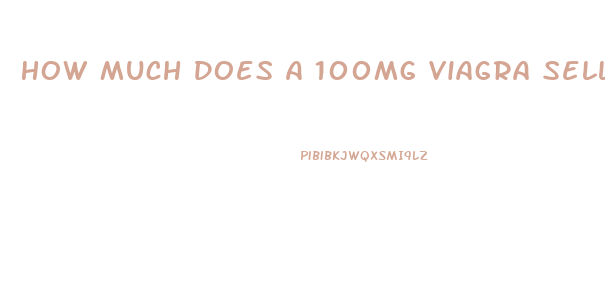 How Much Does A 100mg Viagra Sell For On The Street