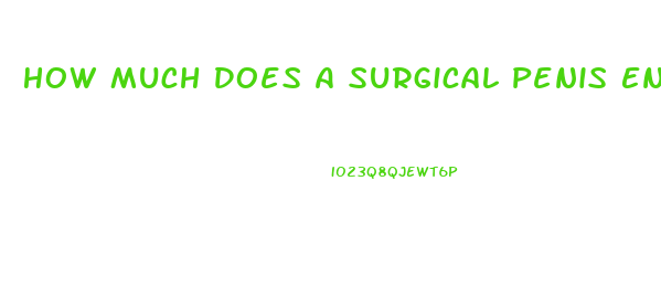 How Much Does A Surgical Penis Enlargement Cost