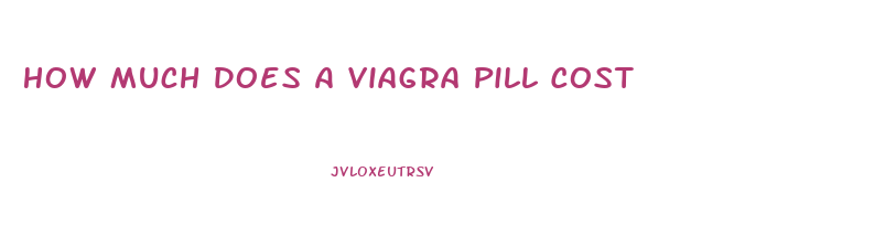 How Much Does A Viagra Pill Cost