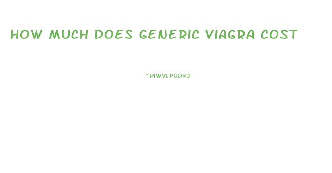 How Much Does Generic Viagra Cost