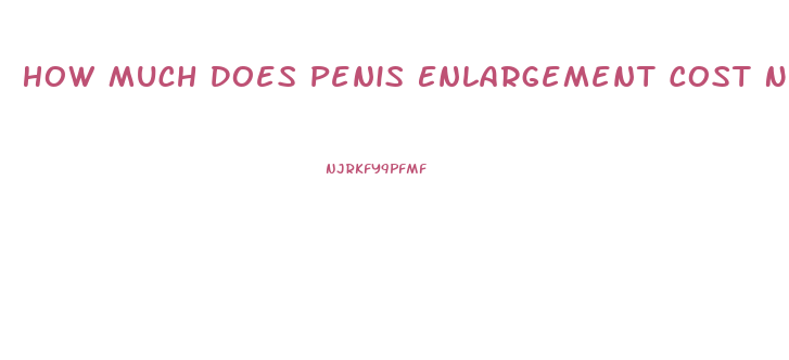 How Much Does Penis Enlargement Cost Non Surgical