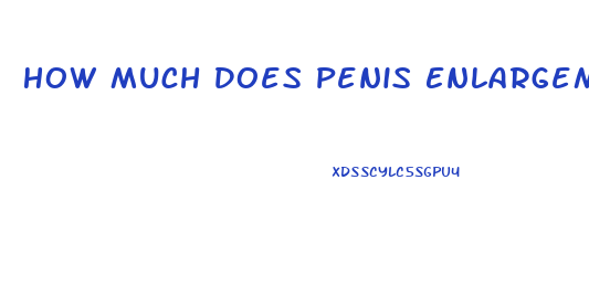 How Much Does Penis Enlargement Cost