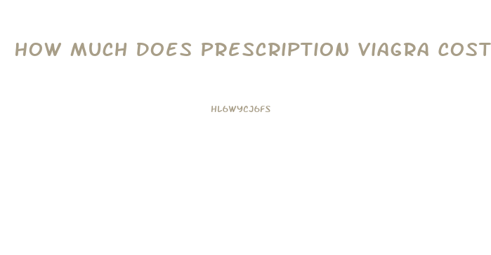 How Much Does Prescription Viagra Cost