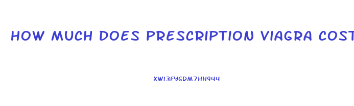 How Much Does Prescription Viagra Cost