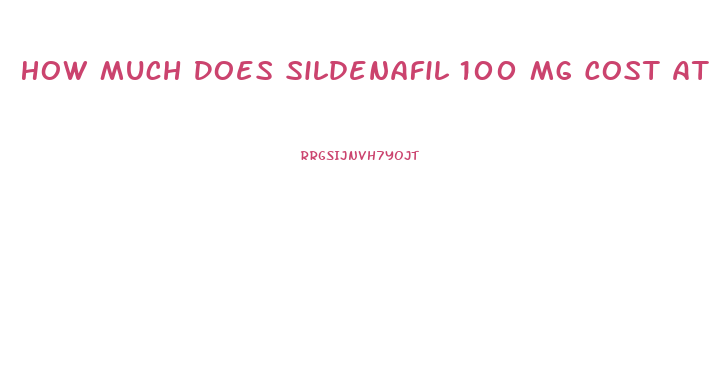 How Much Does Sildenafil 100 Mg Cost At Walgreens