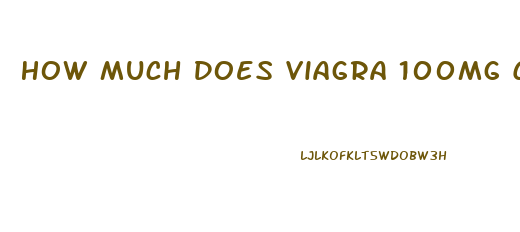 How Much Does Viagra 100mg Cost