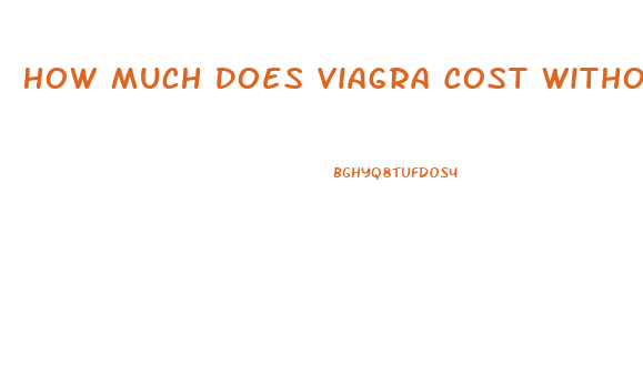 How Much Does Viagra Cost Without Insurance