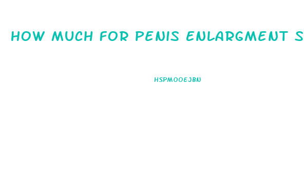 How Much For Penis Enlargment Surgery