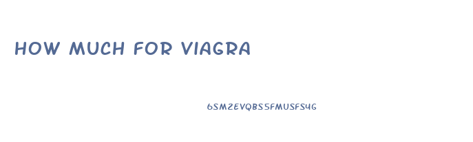 How Much For Viagra