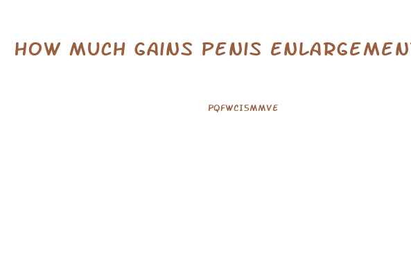 How Much Gains Penis Enlargement