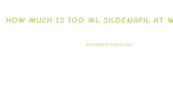 How Much Is 100 Ml Sildenafil At Walgreens