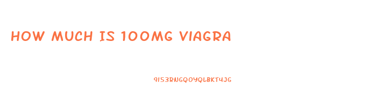 How Much Is 100mg Viagra