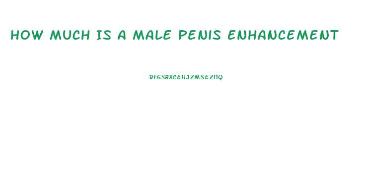 How Much Is A Male Penis Enhancement