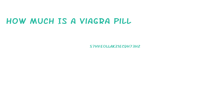 How Much Is A Viagra Pill