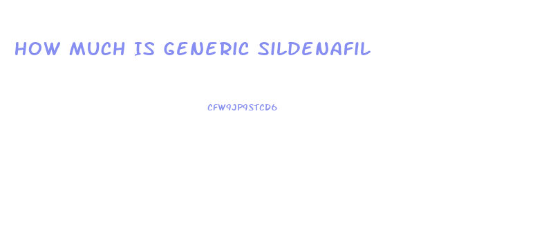 How Much Is Generic Sildenafil